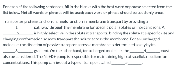 For each of the following sentences, fill in the blanks with the best word or phrase selected from the list below. Not all wo