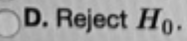D. Reject Ho.