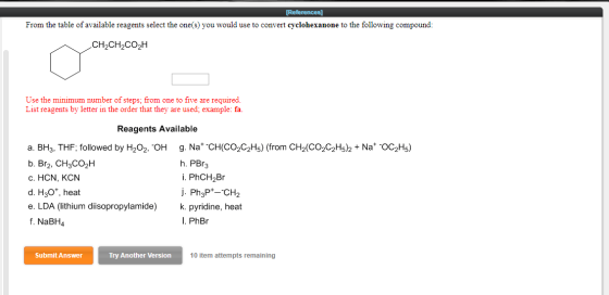[References] From the table of available reagents select the one(s) you would use to convert cyclohexanone to the following c