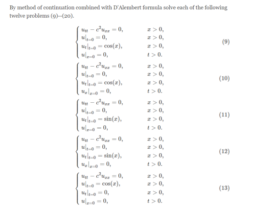 By method of continuation combined with DAlembert formula solve each of the following twelve problems (9)--(20). x > 0, x >
