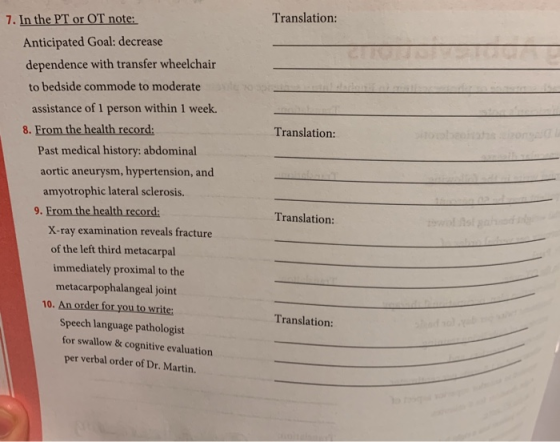 Translation: Translation: 7. In the PT or OT note: Anticipated Goal: decrease dependence with transfer wheelchair to bedside