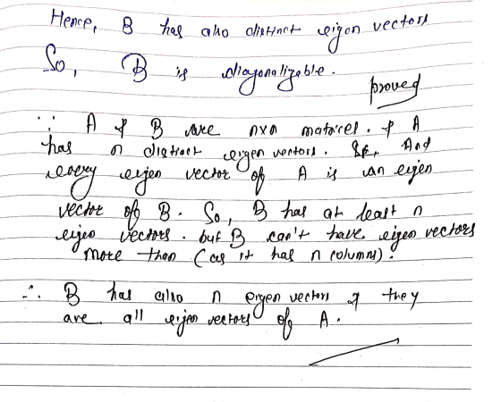 Hence, B has also distinct eigon vecto. So B is chagonalizable proved .: A S B we nxa matrices. Sh. has n dietiach orgen vent
