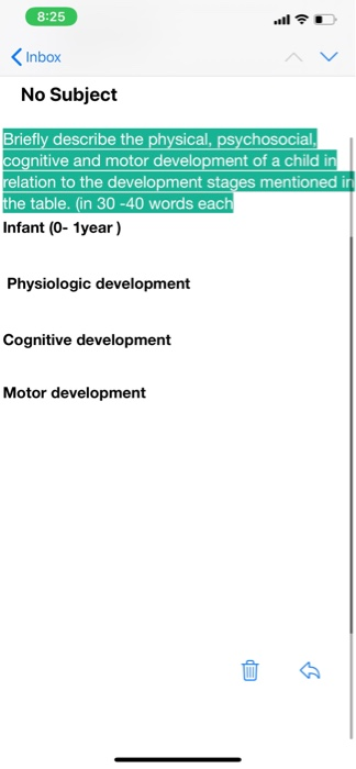 8:25 Inbox No Subject Briefly describe the physical, psychosocial, cognitive and motor development of a child in relation to