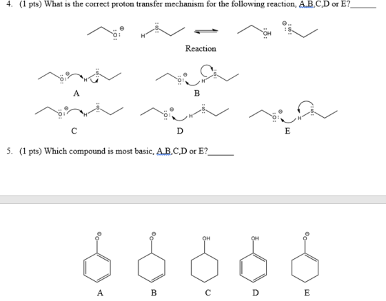 4. (1 pts) What is the correct proton transfer mechanism for the following reaction. A.B.C.D or E? < o : ت H م / :$ ه OH /