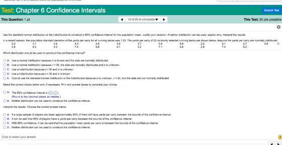 Test: Chapter 6 Confidence Intervals Submit Test This Question: 1 pt 16 of 20 (4 complete) This Test: 20 pts possible Use the