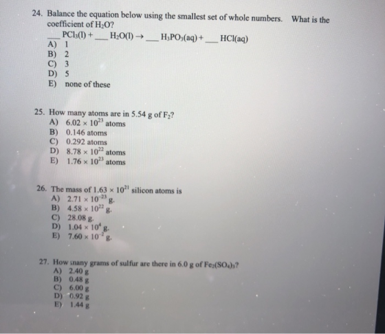 24. Balance the equation below using the smallest set of whole numbers. What is the coefficient of H2O? PCI;(1) + _H2O(l) → _