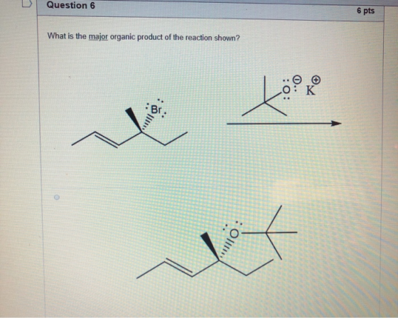 Question 6 6 pts What is the major organic product of the reaction shown? :0. lin.