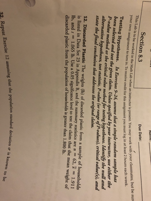 Name. Section 8.3 This Lab is to be worked in the Math Lab when an instructor is your own assignment to turn in. To receive c