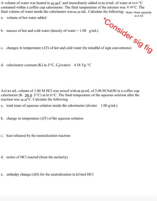 A volume of water was heated to 82.86C and immediately added to 50.31 mL of water at 22:45 °C contained within a coffee cup c