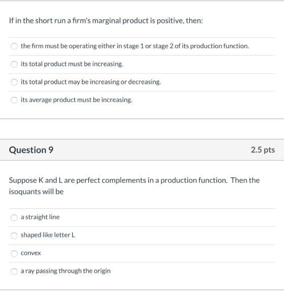 If in the short run a firms marginal product is positive, then: o the firm must be operating either in stage 1 or stage 2 of