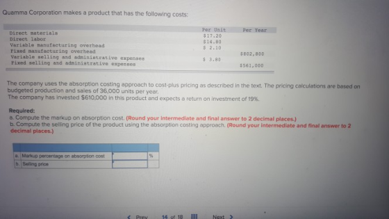 Quamma Corporation makes a product that has the following costs: PerYear Direct materials Direct labor Variable manufacturing