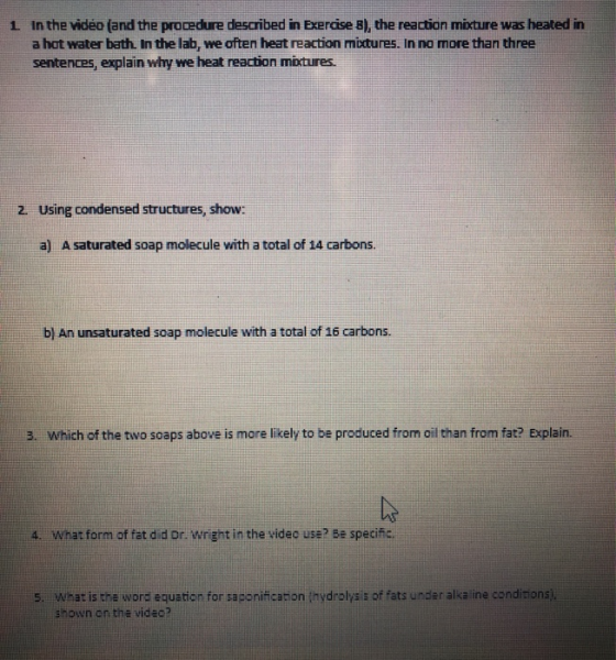 1 in the video and the procedure described in Exercise 8), the reaction mixture was heated in a hot water bath. In the lab, w