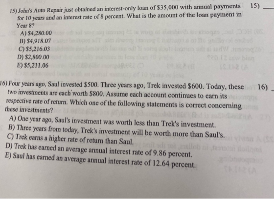 15). 15) Johns Auto Repair just obtained an interest-only loan of $35,000 with annual payments for 10 years and an interest
