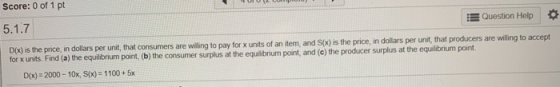 SLU. U ULIP 5.1.7 Question Help D(x) is the price in dollars per unit, that consumers are willing to pay for x units of an it
