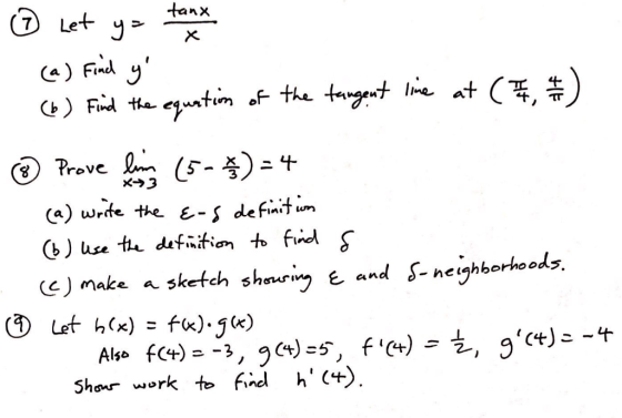 tanx 7 Let y= (a) Find (6) Find the equation of the tangent line at (74 y Elf 8 X3 Prove lim (5-) = 4 (a) write the e-s defi