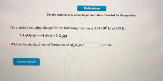References Use the References to access important values if needed for this question. The standard enthalpy change for the fo