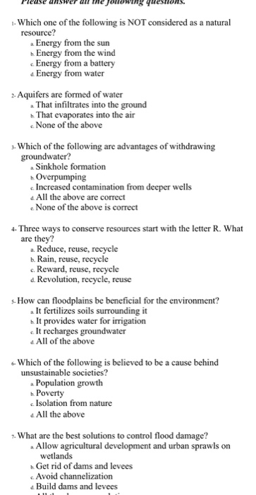 . Which one of the following is NOT considered as a natural resource? Energy from the sun 1. Energy from the wind c. Energy f