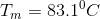T_{m}=83.1^0C
