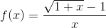 f(x) = \frac{\sqrt{1+x} - 1}{x}