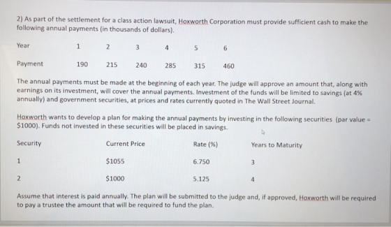 2) As part of the settlement for a class action lawsuit, Hoxworth Corporation must provide sufficient cash to make the follow