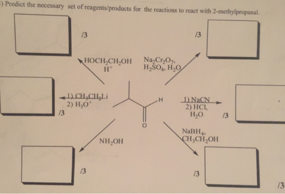 :) Predict the necessary set of reagents/products for the reactions to react with 2-methylpropanal. HOCH,CH,OH Na,Cr,0, H2SO4