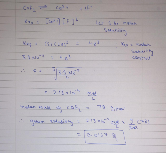caf, a ca2t + 2F- kep = [Ca 2+] [f-] ² Let sbe malar Salubility kep = (S) (28)2 = 483 kep= molar Solubility 3.9x10-1 = 483 co
