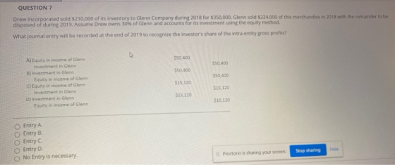 QUESTION 7 Drew Incorporated sold $210,000 of its inventory to Glenn Company during 2018 for $350,000. Glenn sold 5224,000 of