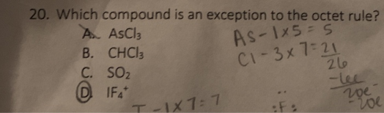 20. Which compound is an exception to the octet rule? de ASCI₃ B. CHCI: C. SO2 IFA As-125=5 C1-3x 7-21 260 SUO 0e T-187:7