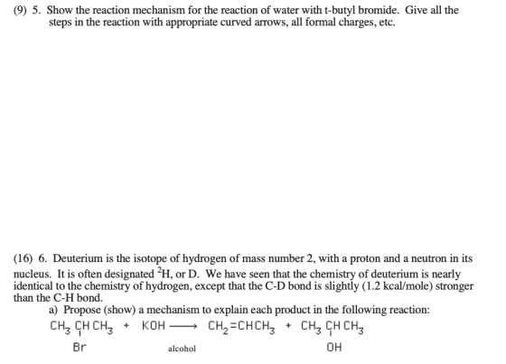 (9) 5. Show the reaction mechanism for the reaction of water with t-butyl bromide. Give all the steps in the reaction with ap