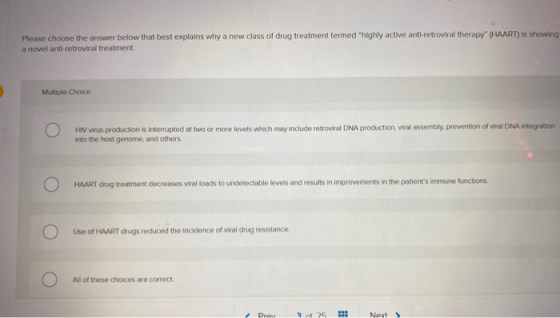 Please choose the answer below that best explains why a new class of drug treatment termed highly active anti-retroviral the