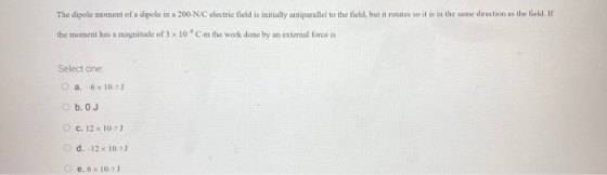 The dipole moment of a dipole in a 200-NC clectric field is initially antiparallel to the field, but it rotates so it is in t