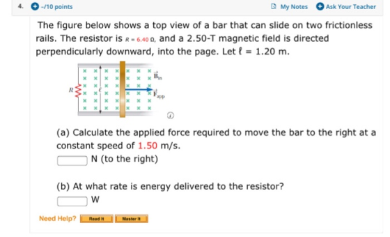 4. -/10 points My Notes Ask Your Teacher The figure below shows a top view of a bar that can slide on two frictionless rails.