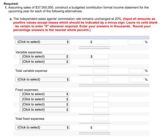 Required: 1. Assuming sales of $37,000,000, construct a budgeted contribution format income statement for the upcoming year f