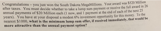 Congratulations - you just won the South Dakota MegaMillins. Your award was $520 illions. Your award was $520 Million after t