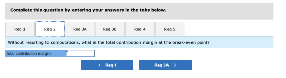 Complete this question by entering your answers in the tabs below. Req 1 Reg 2 Req ЗА Req 3B Req 4 Reg 5 Without resorting to