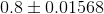 0.8\pm 0.01568