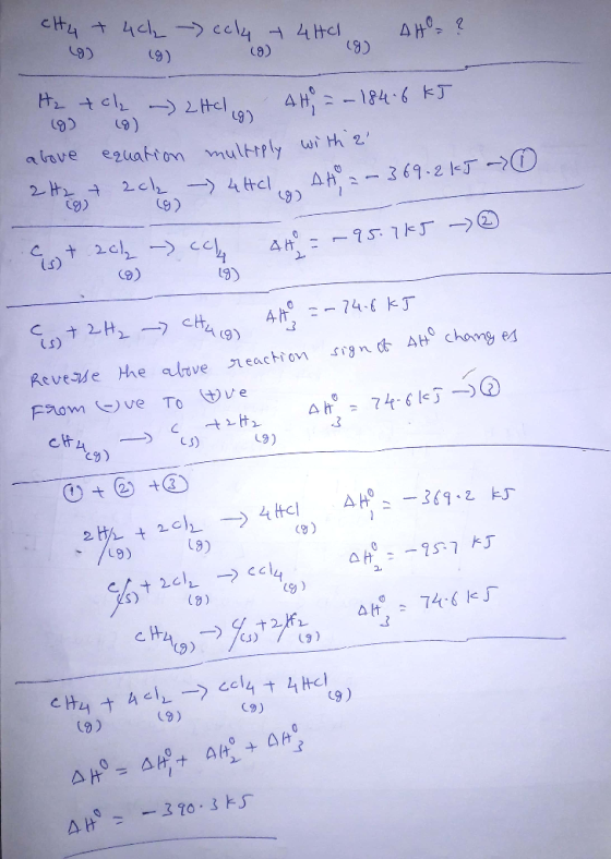 cH4 + 4ch Ccl4 4Hcl A Ho (9) (9) C87 4=-1846 ト丁 9) above e2uatton multtply wi th 2 2Hr 2c 4tcl AH369-2 (5) 9) Ah -74-6 k T c