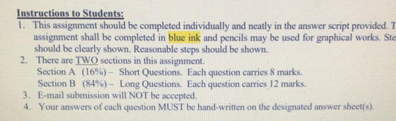 Instructions to Students: 1. This assignment should be completed individually and neatly in the answer script provided. I ass