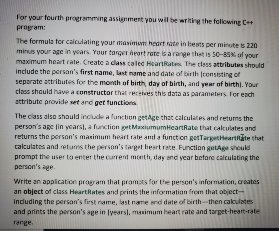 For your fourth programming assignment you will be writing the following C++ program: The formula for calculating your maximu