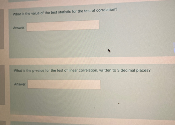 What is the value of the test statistic for the test of correlation? Answer: What is the p-value for the test of linear corre
