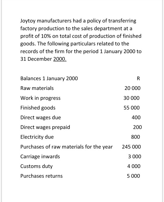 Joytoy manufacturers had a policy of transferring factory production to the sales department at a profit of 10% on total cost
