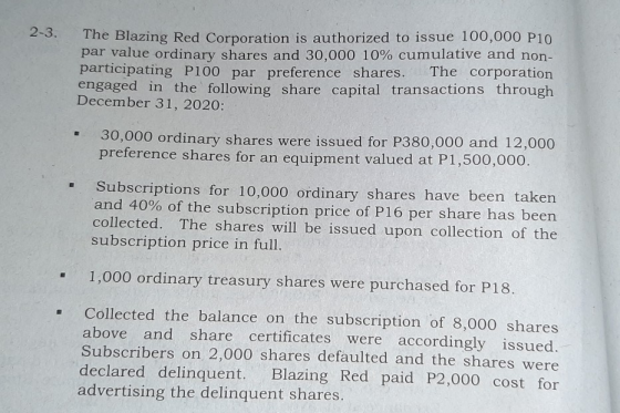 2-3 The Blazing Red Corporation is authorized to issue 100,000 P10 par value ordinary shares and 30,000 10% cumulative and no