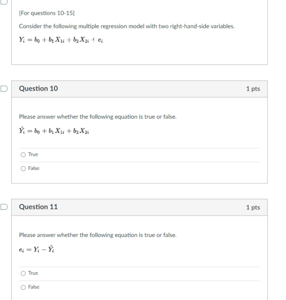 [For questions 10-15] Consider the following multiple regression model with two right-hand-side variables. Y; = bo + by Xli +
