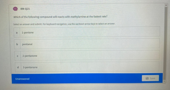RM-221 Which of the following compound will reacts with methylamine at the fastest rate? Select an answer and submit. For key