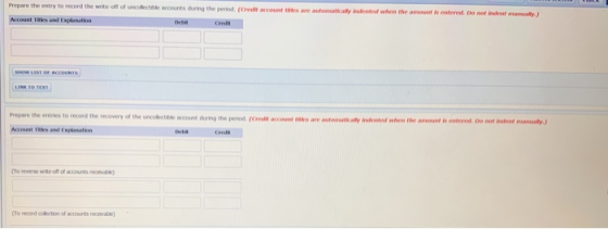 Prepare the entry to record the write-off of unc o unts during the periodi s tes are automat e d when the amounts De no ident