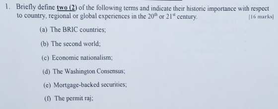 1. Briefly define two (2) of the following terms and indicate their historic importance with respect to country, regional or