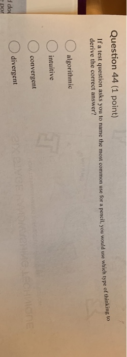 Question 44 (1 point) If a test question asks you to name the most common use for a pencil, you would use which type of in de