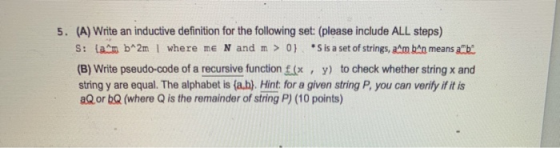 5. (A) Write an inductive definition for the following set: (please include ALL steps) S: lam b^2m | where me N and m >0} *Si