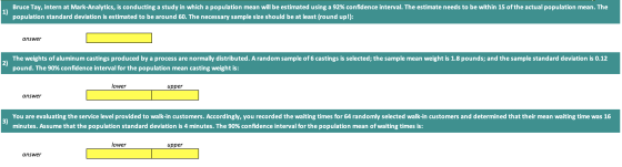 Bruce Tay, intern at Mark-Analytics, is conducting a study in which a population mean will be estimated using a 92% confidenc