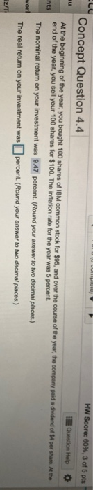 o HW Score: 60%, 3 of 5 pts Concept Question 4.4 Question Help At the beginning of the year, you bought 100 shares of IBM com
